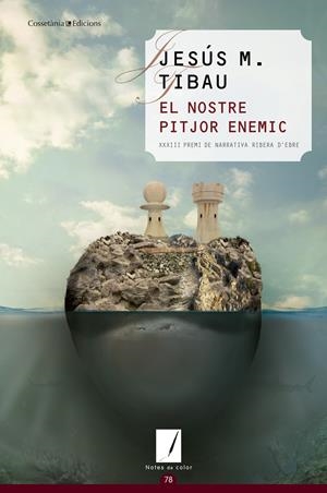 EL NOSTRE PITJOR ENEMIC | 9788490344873 | TIBAU I TARRAGÓ, JESÚS MARIA | Llibreria La Font de Mimir - Llibreria online Barcelona - Comprar llibres català i castellà