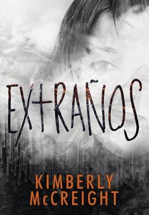 EXTRAÑOS | 9788490436677 | MCCREIGH, KIMBERLY | Llibreria La Font de Mimir - Llibreria online Barcelona - Comprar llibres català i castellà