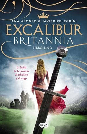 EXCALIBUR (BRITANNIA. LIBRO 1) | 9788483658918 | ALONSO, ANA/PELEGRIN, JAVIER | Llibreria La Font de Mimir - Llibreria online Barcelona - Comprar llibres català i castellà