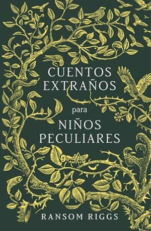 CUENTOS EXTRAÑOS PARA NIÑOS PECULIARES | 9788420485744 | RIGGS, RANSOM | Llibreria La Font de Mimir - Llibreria online Barcelona - Comprar llibres català i castellà
