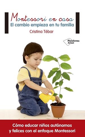 MONTESSORI EN CASA | 9788416820108 | TÉBAR MONTES, CRISTINA | Llibreria La Font de Mimir - Llibreria online Barcelona - Comprar llibres català i castellà