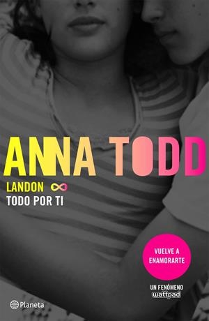 LANDON. TODO POR TI | 9788408155324 | ANNA TODD | Llibreria La Font de Mimir - Llibreria online Barcelona - Comprar llibres català i castellà