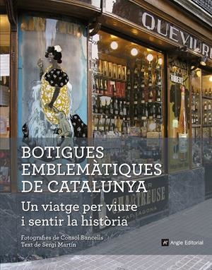 BOTIGUES EMBLEMÀTIQUES DE CATALUNYA. UN VIATGE PER VIURE I SENTIR LA HISTÒRIA | 9788416139828 | MARTÍN LAMATA, SERGI | Llibreria La Font de Mimir - Llibreria online Barcelona - Comprar llibres català i castellà