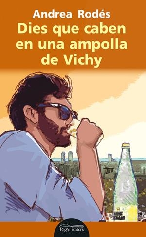 DIES QUE CABEN EN UNA AMPOLLA DE VICHY | 9788499757810 | RODÉS MONTOLIU, ANDREA | Llibreria La Font de Mimir - Llibreria online Barcelona - Comprar llibres català i castellà