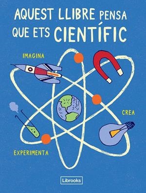 AQUEST LLIBRE PENSA QUE ETS CIENTÍFIC | 9788494509513 | LONDON SCIENCE MUSEUM | Llibreria La Font de Mimir - Llibreria online Barcelona - Comprar llibres català i castellà