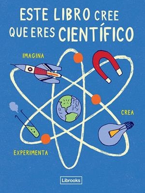 ESTE LIBRO CREE QUE ERES CIENTÍFICO | 9788494509520 | LONDON SCIENCE MUSEUM | Llibreria La Font de Mimir - Llibreria online Barcelona - Comprar llibres català i castellà
