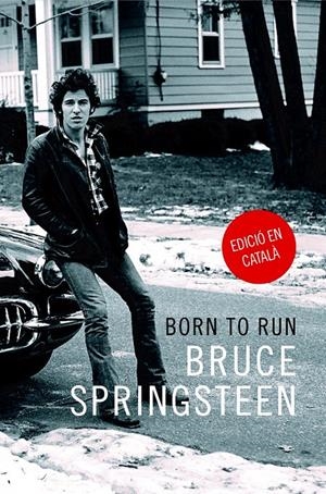 BORN TO RUN | 9788416665389 | SPRINGSTEEN, BRUCE | Llibreria La Font de Mimir - Llibreria online Barcelona - Comprar llibres català i castellà