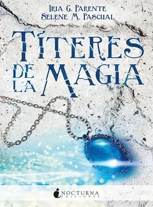 TÍTERES DE LA MAGIA | 9788494527739 | G. PARENTE, IRIA/M. PASCUAL, SELENE | Llibreria La Font de Mimir - Llibreria online Barcelona - Comprar llibres català i castellà