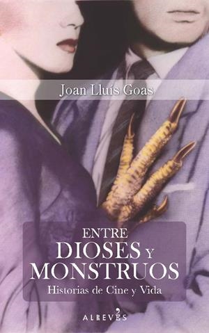 ENTRE DIOSES Y MONSTRUOS | 9788416328703 | GOAS, JOAN LLUÍS | Llibreria La Font de Mimir - Llibreria online Barcelona - Comprar llibres català i castellà