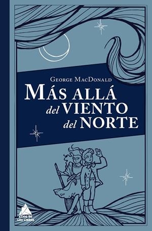 MÁS ALLÁ DEL VIENTO DEL NORTE | 9788416222339 | MACDONALD, GEORGE | Llibreria La Font de Mimir - Llibreria online Barcelona - Comprar llibres català i castellà