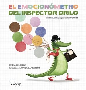 EL EMOCIONÓMETRO DEL INSPECTOR DRILO | 9788494444692 | SUSANNA ISERN/ MÓNICA CARRETERO | Llibreria La Font de Mimir - Llibreria online Barcelona - Comprar llibres català i castellà