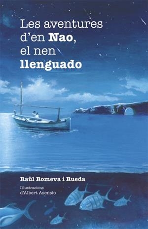 LES AVENTURES D'EN NAO, EL NEN LLENGUADO | 9788424658304 | ROMEVA I RUEDA, RAÜL | Llibreria La Font de Mimir - Llibreria online Barcelona - Comprar llibres català i castellà