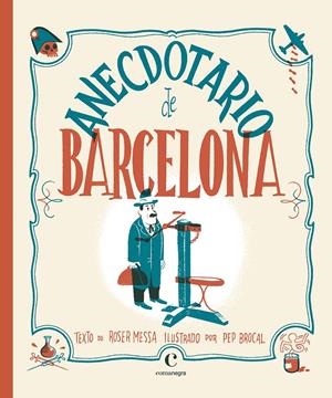 ANECDOTARIO DE BARCELONA | 9788416605415 | BROCAL, PEP/MESSA, ROSER | Llibreria La Font de Mimir - Llibreria online Barcelona - Comprar llibres català i castellà