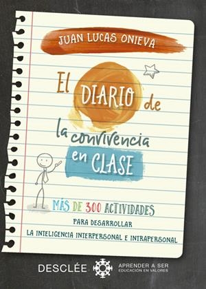 EL DIARIO DE LA CONVIVENCIA EN CLASE. MÁS DE 300 ACTIVIDADES PARA DESARROLLAR LA | 9788433028662 | ONIEVA LÓPEZ, JUAN LUCAS | Llibreria La Font de Mimir - Llibreria online Barcelona - Comprar llibres català i castellà