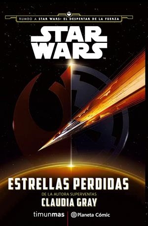 STAR WARS: ESTRELLAS PERDIDAS (NOVELA) | 9788416476022 | CLAUDIA GRAY | Llibreria La Font de Mimir - Llibreria online Barcelona - Comprar llibres català i castellà