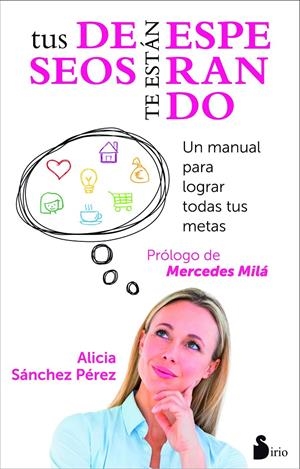 TUS DESEOS TE ESTAN ESPERANDO | 9788416233342 | SANCHEZ PEREZ, ALICIA | Llibreria La Font de Mimir - Llibreria online Barcelona - Comprar llibres català i castellà