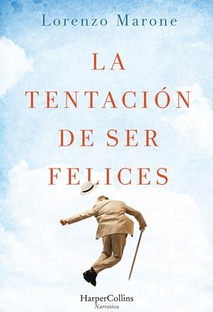 LA TENTACION DE SER FELICES | 9788491390046 | MARONE, LORENZO | Llibreria La Font de Mimir - Llibreria online Barcelona - Comprar llibres català i castellà