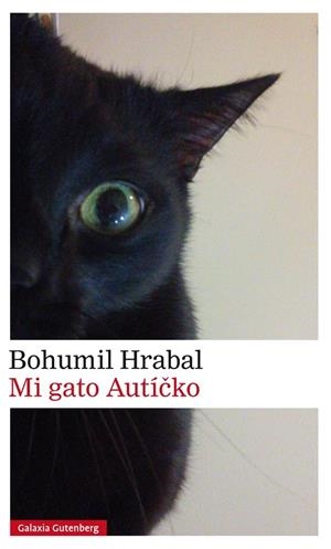 MI GATO AUTÍCKO | 9788416734092 | HRABAL, BOHUMIL | Llibreria La Font de Mimir - Llibreria online Barcelona - Comprar llibres català i castellà