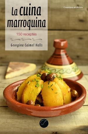 LA CUINA MARROQUINA | 9788490344965 | CAIMEL VALLS, GEORGINA | Llibreria La Font de Mimir - Llibreria online Barcelona - Comprar llibres català i castellà