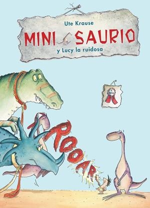 MINI SAURIO Y LUCY LA RUIDOSA | 9788468324937 | KRAUSER, UTE/NACIONALIDAD: ALEMANA | Llibreria La Font de Mimir - Llibreria online Barcelona - Comprar llibres català i castellà