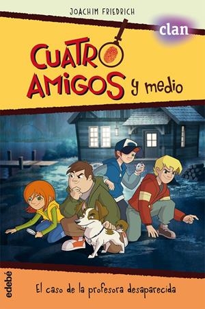 CUATRO AMIGOS Y MEDIO EN... EL CASO DE LA PROFESORA DESAPARECIDA (LA SERIE DE TV | 9788468327792 | FRIEDRICH, JOACHIM/NACIONALIDAD: ALEMANA | Llibreria La Font de Mimir - Llibreria online Barcelona - Comprar llibres català i castellà