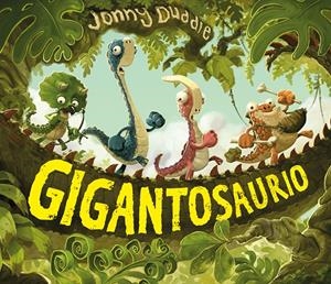 GIGANTOSAURIO | 9788494502736 | DUDDLE, JONNY | Llibreria La Font de Mimir - Llibreria online Barcelona - Comprar llibres català i castellà