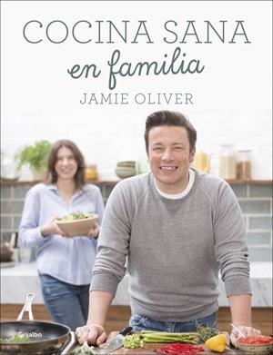 COCINA SANA EN FAMILIA | 9788416449569 | OLIVER, JAMIE | Llibreria La Font de Mimir - Llibreria online Barcelona - Comprar llibres català i castellà