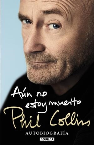 AÚN NO ESTOY MUERTO | 9788403515567 | COLLINS, PHIL | Llibreria La Font de Mimir - Llibreria online Barcelona - Comprar llibres català i castellà