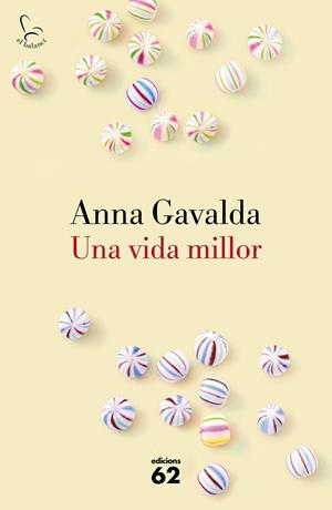 UNA VIDA MILLOR | 9788429775495 | ANNA GAVALDA | Llibreria La Font de Mimir - Llibreria online Barcelona - Comprar llibres català i castellà