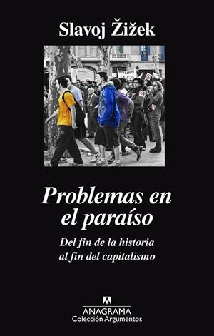 PROBLEMAS EN EL PARAÍSO. DEL FIN DE LA HISTORIA AL FIN DEL CAPITALISMO | 9788433964052 | ZIZEK, SLAVOJ | Llibreria La Font de Mimir - Llibreria online Barcelona - Comprar llibres català i castellà