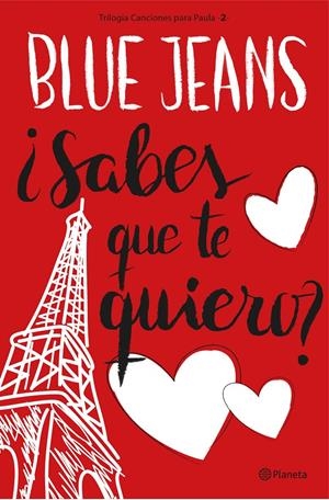 ¿SABES QUE TE QUIERO? (TRILOGÍA CANCIONES PARA PAULA 2) | 9788408161639 | BLUE JEANS | Llibreria La Font de Mimir - Llibreria online Barcelona - Comprar llibres català i castellà