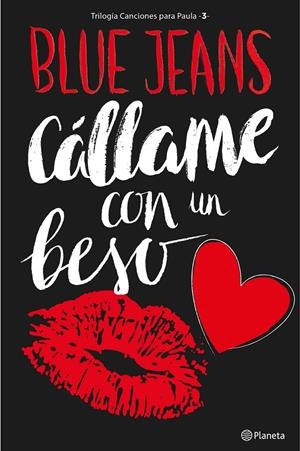 CÁLLAME CON UN BESO (TRILOGÍA CANCIONES PARA PAULA 3) | 9788408161646 | BLUE JEANS | Llibreria La Font de Mimir - Llibreria online Barcelona - Comprar llibres català i castellà