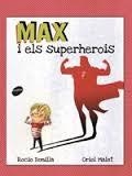 MAX I ELS SUPERHEROIS | 9788416844173 | BONILLA RAYA, ROCIO | Llibreria La Font de Mimir - Llibreria online Barcelona - Comprar llibres català i castellà