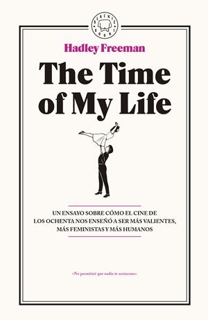 THE TIME OF MY LIFE | 9788416290765 | FREEMAN, HADLEY | Llibreria La Font de Mimir - Llibreria online Barcelona - Comprar llibres català i castellà