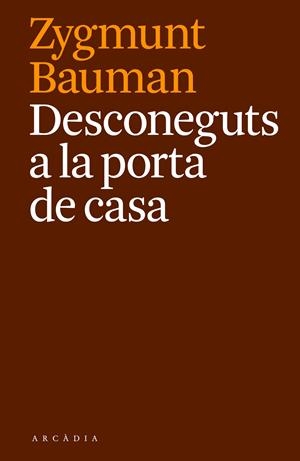 DESCONEGUTS A LA PORTA DE CASA | 9788494468087 | BAUMAN, ZYGMUNT | Llibreria La Font de Mimir - Llibreria online Barcelona - Comprar llibres català i castellà