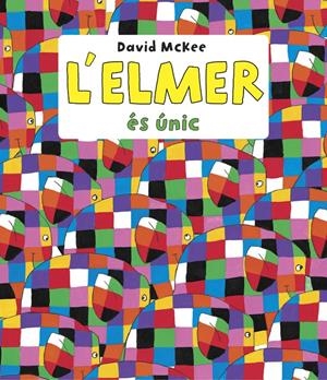 L'ELMER ÉS ÚNIC (L'ELMER. PRIMERES LECTURES) | 9788448844660 | MCKEE, DAVID | Llibreria La Font de Mimir - Llibreria online Barcelona - Comprar llibres català i castellà