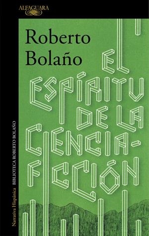 EL ESPÍRITU DE LA CIENCIA-FICCIÓN | 9788420423913 | BOLAÑO, ROBERTO | Llibreria La Font de Mimir - Llibreria online Barcelona - Comprar llibres català i castellà