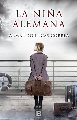 LA NIÑA ALEMANA | 9788466660044 | LUCAS CORREA, ARMANDO | Llibreria La Font de Mimir - Llibreria online Barcelona - Comprar llibres català i castellà