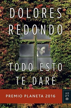 TODO ESTO TE DARÉ | 9788408163176 | DOLORES REDONDO | Llibreria La Font de Mimir - Llibreria online Barcelona - Comprar llibres català i castellà