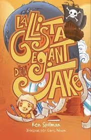 LA LLISTA GEGANT D'EN JAKE | 9788416490066 | SPILLMAN, KEN | Llibreria La Font de Mimir - Llibreria online Barcelona - Comprar llibres català i castellà