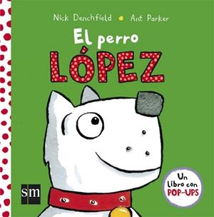 EL PERRO LOPEZ | 9788467576016 | DENCHFIELD, NICK | Llibreria La Font de Mimir - Llibreria online Barcelona - Comprar llibres català i castellà