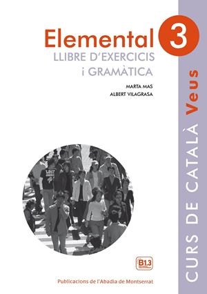 VEUS. ELEMENTAL. LLIBRE D'EXERCICIS I GRAMÀTICA. NIVELL 3 | 9788498837636 | MAS PRATS, MARTA/VILAGRASA GRANDIA, ALBERT | Llibreria La Font de Mimir - Llibreria online Barcelona - Comprar llibres català i castellà