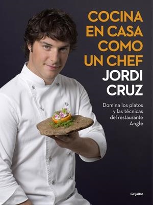 COCINA EN CASA COMO UN CHEF | 9788416449507 | CRUZ, JORDI | Llibreria La Font de Mimir - Llibreria online Barcelona - Comprar llibres català i castellà