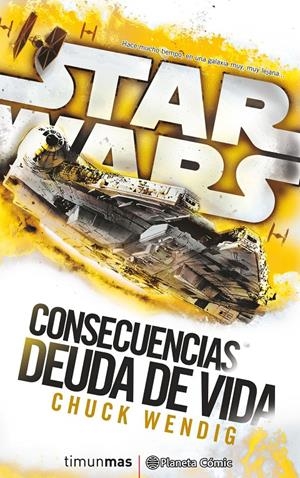 STAR WARS CONSECUENCIAS. DEUDA DE VIDA (NOVELA) | 9788416816132 | CHUCK WENDIG | Llibreria La Font de Mimir - Llibreria online Barcelona - Comprar llibres català i castellà