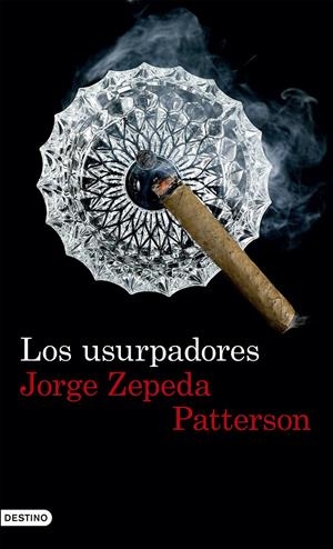 LOS USURPADORES | 9788423351640 | JORGE ZEPEDA PATTERSON | Llibreria La Font de Mimir - Llibreria online Barcelona - Comprar llibres català i castellà