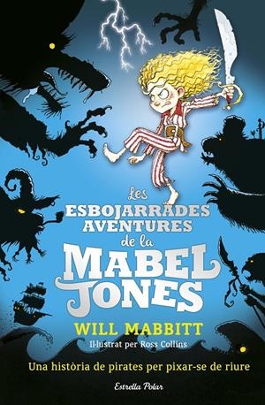 LES ESBOJARRADES AVENTURES DE LA MABEL JONES | 9788491371182 | WILL MABBITT | Llibreria La Font de Mimir - Llibreria online Barcelona - Comprar llibres català i castellà