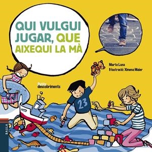 QUI VULGUI JUGAR, QUE AIXEQUI LA MÀ | 9788447932542 | LUNA SANJUAN, MARTA | Llibreria La Font de Mimir - Llibreria online Barcelona - Comprar llibres català i castellà