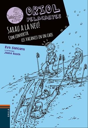SARAU A LA NEU!. COM CONVERTIR LES VACANCES EN UN CAOS | 9788447932825 | SANTANA BIGAS, EVA | Llibreria La Font de Mimir - Llibreria online Barcelona - Comprar llibres català i castellà