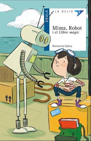 MIMA, ROBOT I EL LLIBRE MÀGIC | 9788447932504 | GALÍCIA I GORRITZ, MONTSERRAT | Llibreria La Font de Mimir - Llibreria online Barcelona - Comprar llibres català i castellà