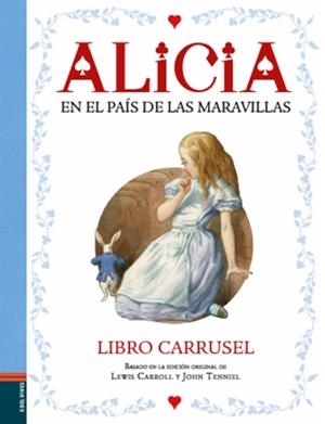 ALICIA EN EL PAÍS DE LAS MARAVILLAS. LIBRO CARRUSEL | 9788414004012 | CARROLL, LEWIS | Llibreria La Font de Mimir - Llibreria online Barcelona - Comprar llibres català i castellà